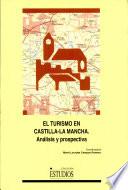 El turismo en Castilla-La Mancha