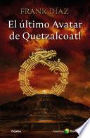 El último avatar de Quetzacoatl