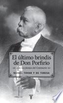 El último brindis de Don Porfirio