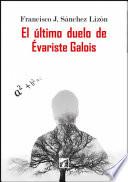 El último duelo de Évariste Galois