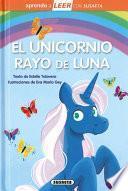 El Unicornio Rayo de Luna: Leer Con Susaeta - Nivel 0