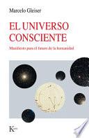 El Universo Consciente / the Conscious Universe