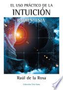 EL USO PRACTICO DE LA INTUICION. RADIESTESIA