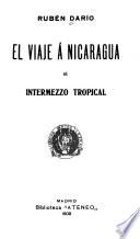 El viaje a Nicaragua ; e, Intermezzo tropical