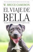 El viaje de Bella. El regreso a casa 2 / A Dog's Courage: a Dog's Way Home