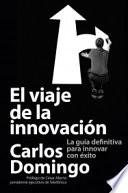 El viaje de la innovación: La guía definitiva para innovar con éxito