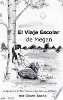 El Viaje Escolar de Megan.