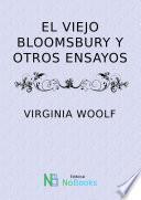 El viejo Bloomsbury y otros ensayos