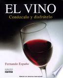 El vino, conozcalo y disfrutelo