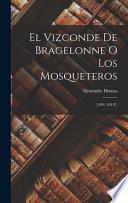 El Vizconde De Bragelonne O Los Mosqueteros: (1849. 384 P.)