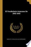 El Vocabulario Araucano De 1642-1643