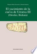 El yacimiento de la cueva de Urratxa III (Orozko, Bizkaia)