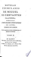 El Zeloso Estremeño. La Illustre Fregona. Las dos Doncellas. La Señora Cornelia. El Casamiento Engañoso. Coloquio de los perros Cipion y Berganza