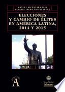 Elecciones y cambio de élites en América Latina, 2014 y 2015