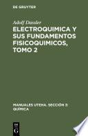 Electroquimica y sus fundamentos fisicoquimicos, Tomo 2