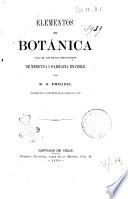 Elementos de botánica para el uso de los estudiantes de medicina i farmacia en Chile por R.A. Philippi