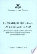 ELEMENTOS DE DISICA PARA LAS CIENCIAS DE LA VIDA (Procesos Macanicos y tensionales en la Materia, Fluidos viscosos, Metodos clasicos de Investigacion Biologica, Transporte y Elementos de Control Biologico)