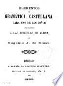 Elementos de gramática castellana, para uso de los niños