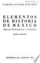 Elementos de historia de Mexico : epoca prehispánica y colonial
