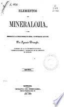 Elementos de mineralogía o del conocimiento de las especies minerales en general, i en particular de las de Chile