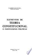 Elementos de teoría constitucional e instituciones políticas