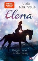 Elena – Ein Leben für Pferde 1: Gegen alle Hindernisse