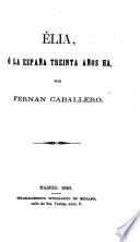 Élia, ó, La España treinta años ha