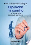 Elijo iniciar mi camino