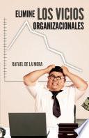 Elimine los vicios organizacionales.