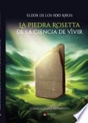 Elixir de los 100 Años: La Piedra Rosetta de la Ciencia de Vivir