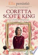 Ella persistió: Coretta Scott King / She Persisted: Coretta Scott King