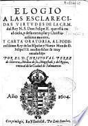 Elogio a las esclarecidas virtudes ... del Rey N. S. Don Felipe II ... y de su exemplar y Christianissima muerte, y Carta oratoria al ... Felipe III ...