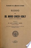 Elogio del Dr. Mario García Kohly (fundador de esta corporación)
