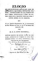 Elogio del excelentísimo señor don José de San Martín y Matorras, protector del Perú, Generalísimo de las fuerzas de mar y tierra, institutor de la Orden del Sol, Gran Oficial de la Legión de Mérito de Chile, y Capitán General de sus exércitos, que en su público recibimiento en la Universidad de San Marcos de Lima el día 17 de enero del presente año