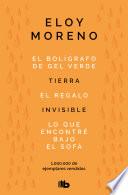Eloy Moreno (Estuche con: El bolígrafo de gel verde | Tierra | El regalo | Invisible | Lo que encontraré bajo el sofà)