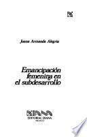 Emancipación femenina en el subdesarrollo