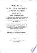 Embaxada de la corte de España al rey de Marruecos en el año de 1799 por ... J. M. Gonzalez Salmón ... Contiene un diario exacto del viage ... Escrito por un individuo de la comitiva