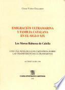 Emigración ultramarina y familia catalana en el siglo XIX. Los Moreu Rabassa de Calella (con una nota de Lluís Castañeda sobre las transferencias ultramarinas)