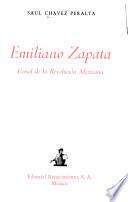 Emiliano Zapata, crisol de la Revolución Mexicana