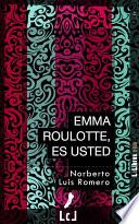 Emma Roulotte, es usted