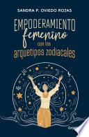 Empoderamiento femenino con los arquetipos zodiacales