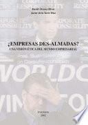 ¿Empresas des-almadas? Una visión ética del mundo empresarial
