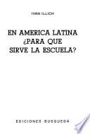 En America Latina para que sirve la escuela?