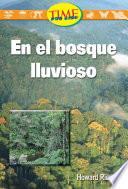 En el bosque lluvioso (In the Rainforest): Early Fluent Plus (Nonfiction Readers)