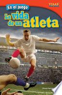 En el juego: La vida de un atleta (In the Game: An Athlete's Life) Guided Reading 6-Pack