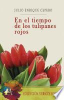 En el tiempo de los tulipanes rojos