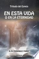 En esta vida o en la eternidad