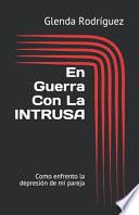 En Guerra Con La INTRUSA