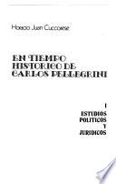 En tiempo histórico de Carlos Pellegrini