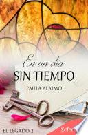En un día sin tiempo (Serie El legado 2)